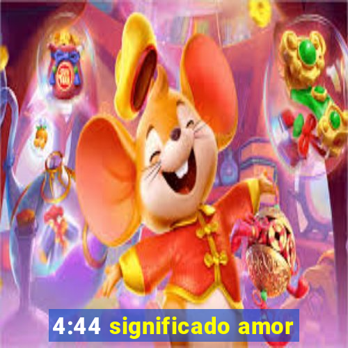 4:44 significado amor